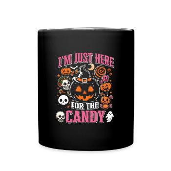 Fête d’Halloween JE SUIS JUSTE LÀ POUR LES BONBONS Drôle - Mug uni - noir - Devant