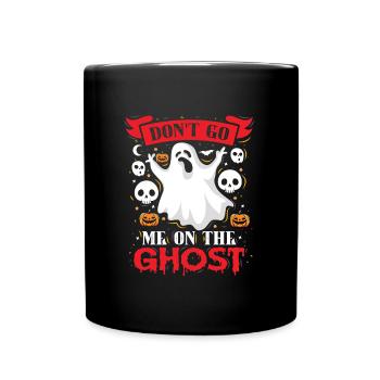 Halloween Kostüm Kinder DON'T GO ME ON THE GHOST - Tasse einfarbig - Schwarz - Vorne