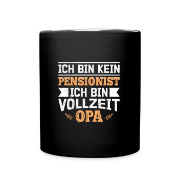 Pension BIN KEIN PENSIONIST BIN VOLLZEIT OPA - Tasse einfarbig - Schwarz - Vorne