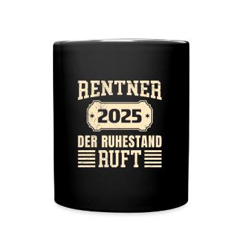 RENTNER 2025 DER RUHESTAND RUFT Lustiges Rente - Tasse einfarbig - Schwarz - Vorne