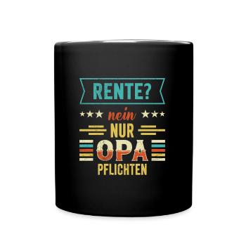 RENTE? NEIN NUR OPA PFLICHTEN Lustiges Opi - Tasse einfarbig - Schwarz - Vorne