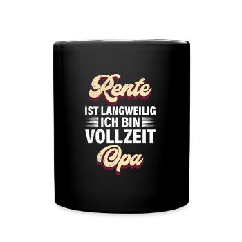 RENTE IST LANGWEILIG ICH BIN VOLLZEIT OPA Lustig - Tasse einfarbig - Schwarz - Vorne