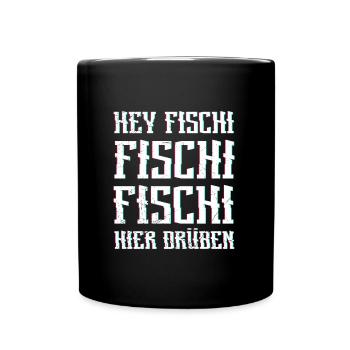 Angeln Hobby HEY FISCHI FISCHI FISCHI HIER DRÜBEN - Tasse einfarbig - Schwarz - Vorne