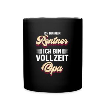 Ruhestand BIN KEIN RENTNER BIN VOLLZEIT OPA Lustig - Tasse einfarbig - Schwarz - Vorne