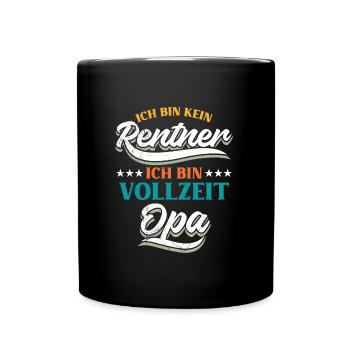 Ruhestand BIN KEIN RENTNER BIN VOLLZEIT OPA Lustig - Tasse einfarbig - Schwarz - Vorne