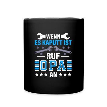 Opi WENN ES KAPUTT IST RUF OPA AN Lustiges - Tasse einfarbig - Schwarz - Vorne