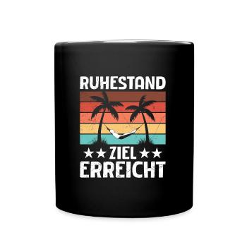 RUHESTAND ZIEL ERREICHT Lustiges Urlaubs Renten - Tasse einfarbig - Schwarz - Vorne