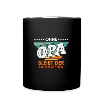 Großvater OHNE OPA BLEIBT DER LADEN STEHEN Lustig - Tasse einfarbig - Schwarz - Vorne
