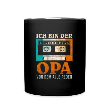 Großvater BIN DER COOLE OPA VON DEM ALLE REDEN - Tasse einfarbig - Schwarz - Vorne