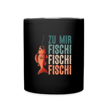 Angler Outfit ZU MIR FISCHI FISCHI FISCHI Lustiges - Tasse einfarbig - Schwarz - Vorne