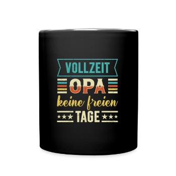 VOLLZEIT OPA KEINE FREIEN TAGE Lustiges Opi - Tasse einfarbig - Schwarz - Vorne