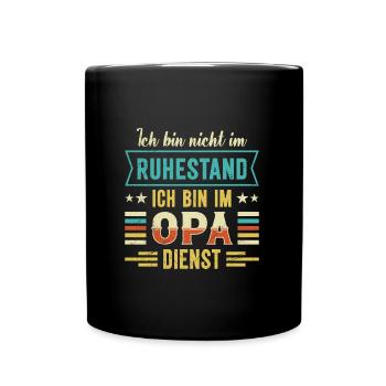 Opi BIN NICHT IM RUHESTAND BIN IM OPA DIENST - Tasse einfarbig - Schwarz - Vorne