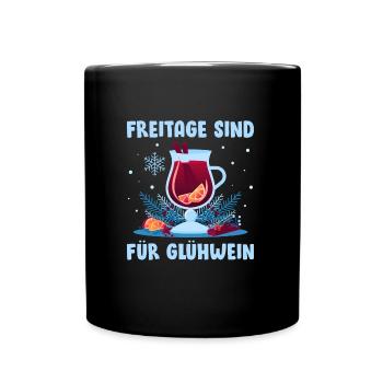 Glühwein FREITAGE SIND FÜR GLÜHWEIN Lustiges - Tasse einfarbig - Schwarz - Vorne
