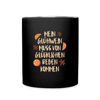 Glühwein MEIN GLÜHWEIN MUSS VON GLÜCKLICHEN REBEN - Tasse einfarbig - Schwarz - Vorne