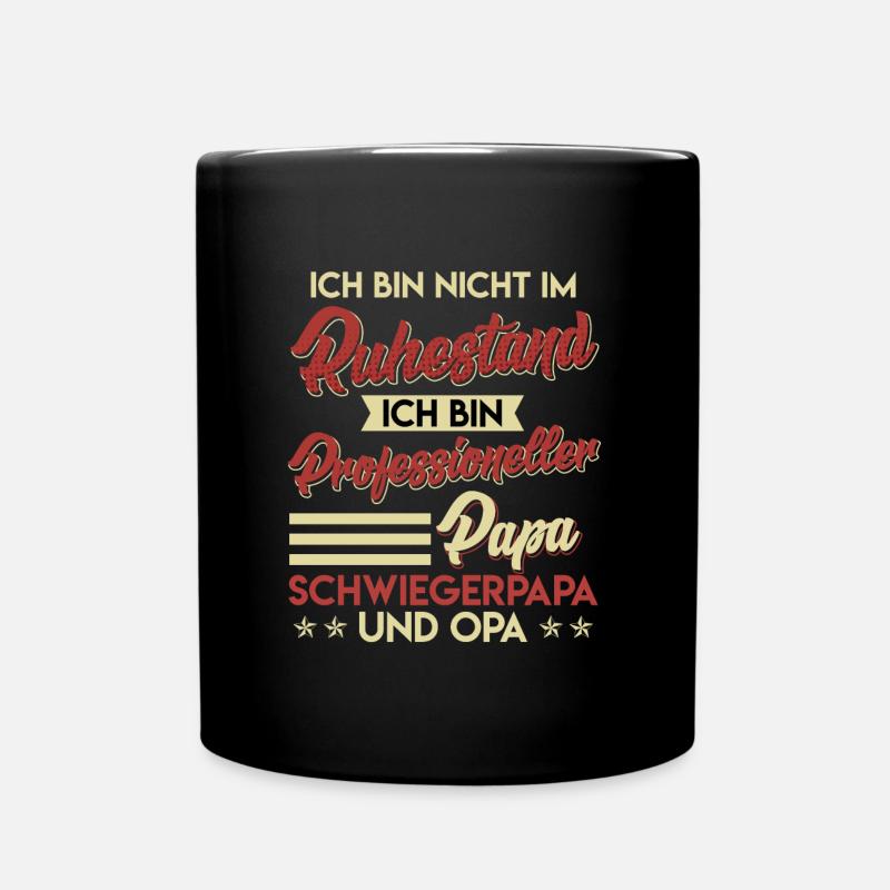 Rentner BIN NICHT IM RUHESTAND BIN PAPA OPA - Tasse einfarbig - Schwarz