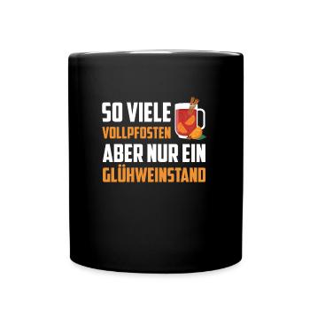 Glühwein SO VIELE VOLLPFOSTEN NUR EIN GLÜHWEIN - Tasse einfarbig - Schwarz - Vorne