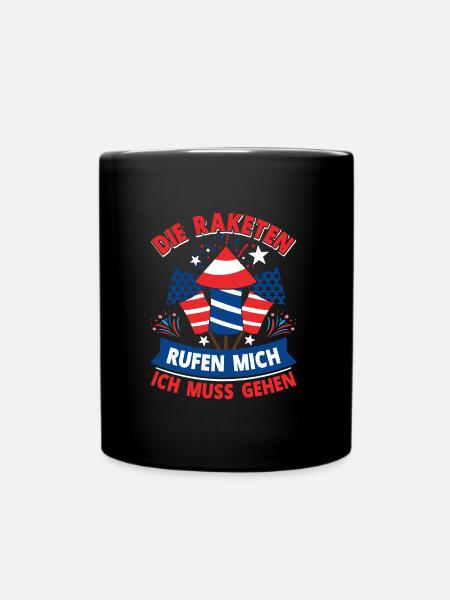 Feuerwerk DIE RAKETEN RUFEN MICH ICH MUSS GEHEN - Tasse einfarbig - Schwarz