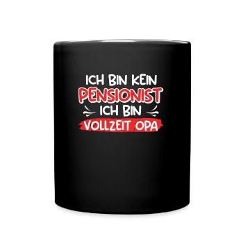 Opi BIN KEIN PENSIONIST ICH BIN VOLLZEIT OPA - Tasse einfarbig - Schwarz - Vorne