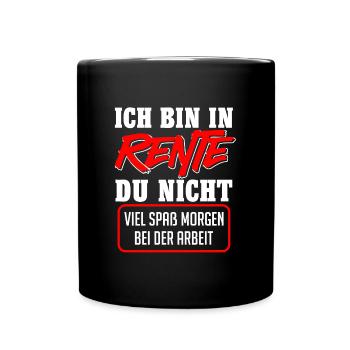 Rentner BIN IN RENTE DU NICHT VIEL SPAß Lustiges - Tasse einfarbig - Schwarz - Vorne