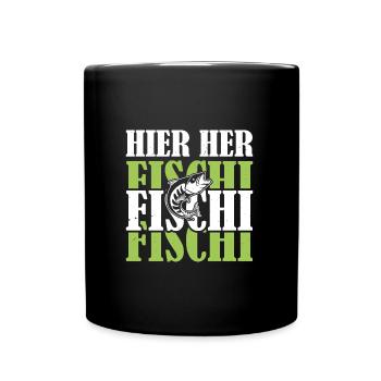 Angler HIER HER FISCHI FISCHI FISCHI Lustiges - Tasse einfarbig - Schwarz - Vorne