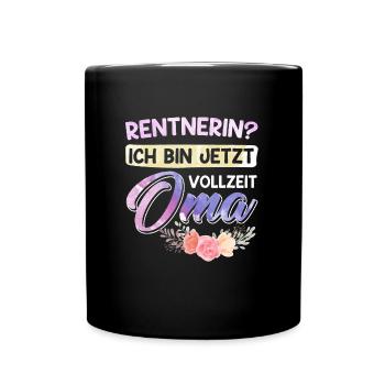 Ruhestand RENTNERIN BIN JETZT VOLLZEIT OMA - Tasse einfarbig - Schwarz - Vorne