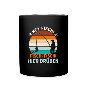 Angler HEY FISCHI FISCHI FISCHI HIER DRÜBEN - Tasse einfarbig - Schwarz - Vorne