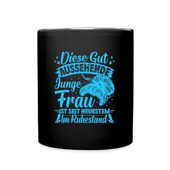 Rentnerin DIESE GUT AUSSEHENDE JUNGE FRAU IM - Tasse einfarbig - Schwarz - Vorne