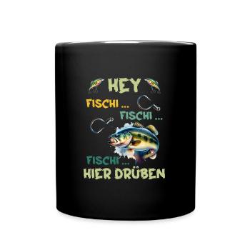 Angler HEY FISCHI FISCHI FISCHI HIER DRÜBEN - Tasse einfarbig - Schwarz - Vorne