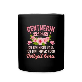 RENTE 2025 ENDLICH VOLLZEIT OMA BIN NICHT FAUL - Tasse einfarbig - Schwarz - Vorne