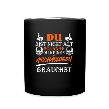 Opi DU BIST ERST ALT WENN DU EINEN ARCHEÄOLOGEN - Tasse einfarbig - Schwarz - Vorne
