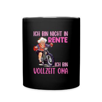 Rente BIN NICHT IM RUHESTAND BIN VOLLZEIT OMA - Tasse einfarbig - Schwarz - Vorne
