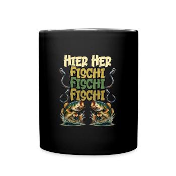 Angler HIER HER FISCHI FISCHI FISCHI Lustiges - Tasse einfarbig - Schwarz - Vorne