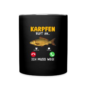 KARPFEN RUFT AN ICH MUSS WEG Lustiges Angler - Tasse einfarbig - Schwarz - Vorne