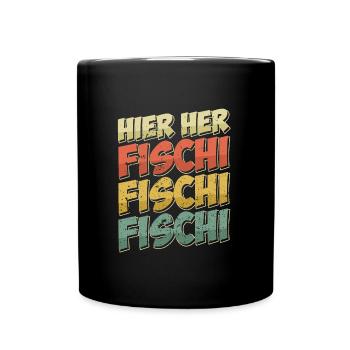 Angeln Hobby HIER HER FISCHI FISCHI FISCHI Lustig - Tasse einfarbig - Schwarz - Vorne