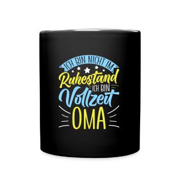 Omi BIN NICHT IM RUHESTAND BIN VOLLZEIT OMA - Tasse einfarbig - Schwarz - Vorne