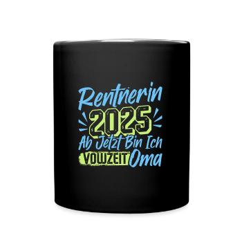 RENTNERIN 2025 VOLLZEIT OMA Lustiges Großmutter - Tasse einfarbig - Schwarz - Vorne