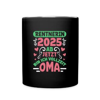 RENTNERIN 2025 VOLLZEIT OMA Lustiges Großmutter - Tasse einfarbig - Schwarz - Vorne