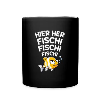 Angeln HIER HER FISCHI FISCHI FISCHI Lustiges - Tasse einfarbig - Schwarz - Vorne