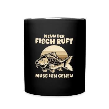 Angler WENN DER FISCH RUFT MUSS ICH GEHEN Lustig - Tasse einfarbig - Schwarz - Vorne