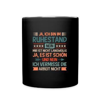 Rentner JA ICH BIN IM RUHESTAND KEINE LANGEWEILE - Tasse einfarbig - Schwarz - Vorne