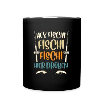 Angler HEY FISCHI FISCHI FISCHI HIER DRÜBEN - Tasse einfarbig - Schwarz - Vorne
