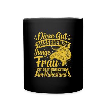 Rentnerin DIESE GUT AUSSEHENDE JUNGE FRAU IM - Tasse einfarbig - Schwarz - Vorne