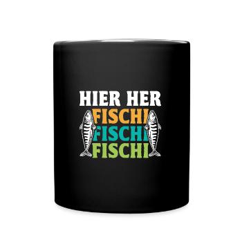 Angler HIER HER FISCHI FISCHI FISCHI Lustiges - Tasse einfarbig - Schwarz - Vorne