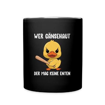 Karneval Ente WER GÄNSEHAUT MAG KEINE ENTEN - Tasse einfarbig - Schwarz - Vorne
