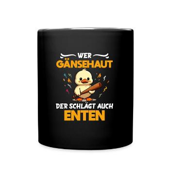 Faschingskostüm WER GÄNSEHAUT DER SCHLÄGT AUCH - Tasse einfarbig - Schwarz - Vorne