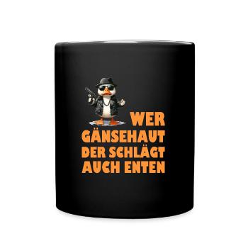Faschingskostüm WER GÄNSEHAUT DER SCHLÄGT AUCH - Tasse einfarbig - Schwarz - Vorne