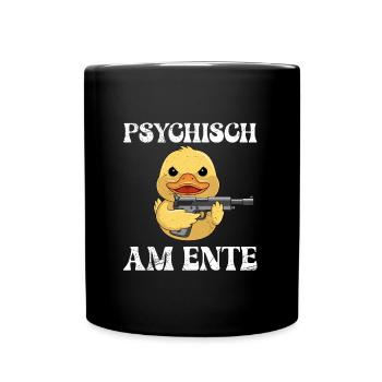 Faschings Party PSYCHISCH AM ENTE Lustiges - Tasse einfarbig - Schwarz - Vorne