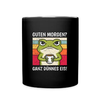 Froschkostüm GUTEN MORGEN? GANZ DÜNNES EIS! - Tasse einfarbig - Schwarz - Vorne