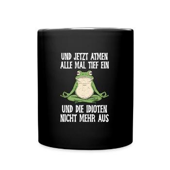 Froschkostüm UND JETZT ATMEN ALLE MAL TIEF EIN - Tasse einfarbig - Schwarz - Vorne