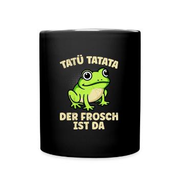 Faschings Kostüm TATÜ TATATA DER FROSCH IST DA - Tasse einfarbig - Schwarz - Vorne